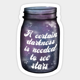 A certain darkness is needed to see stars Sticker